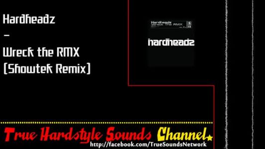 Hardheadz - Wreck The RMX