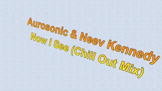 Neev Kennedy - Now I See (Progressive radio edit)