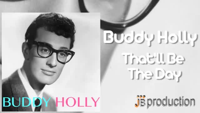 Buddy Holly - That'll Be The Day