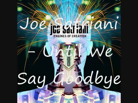 Joe Satriani - Until We Say Goodbye