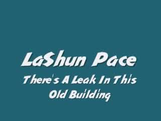 LaShun Pace - There's a Leak in This Old Building