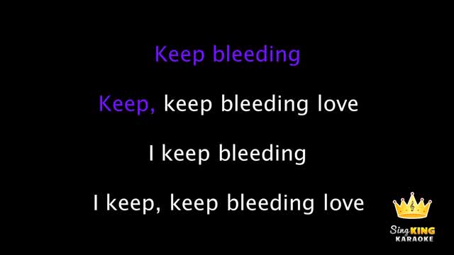 keep bleeding love
