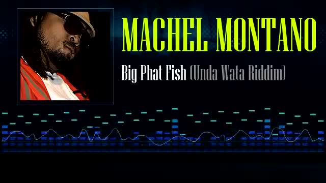 Machel Montano - Big Phat Fish
