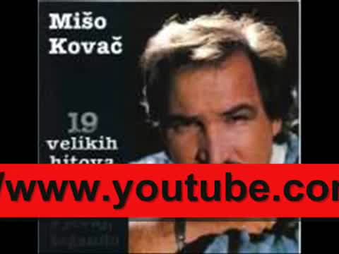 Mišo Kovač - Ti si pjesma moje duše