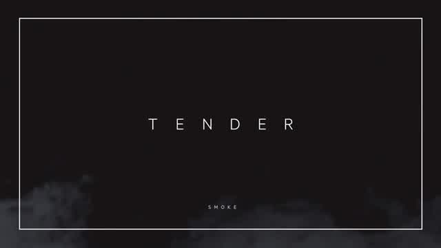 Tender - Smoke