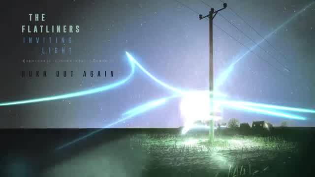 The Flatliners - Burn Out Again