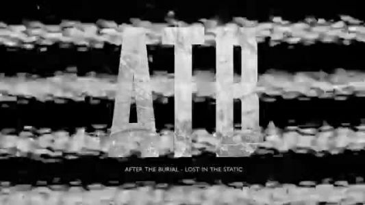 After the Burial - Lost in the Static