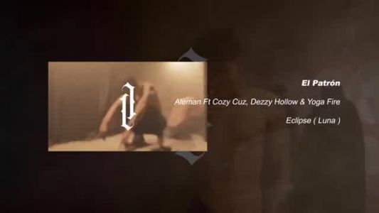 Alemán - El Patrón (Ft. Cozy Cuz, Dezzy Hollow & Yoga Fire)