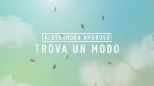 Alessandra Amoroso - Trova Un Modo