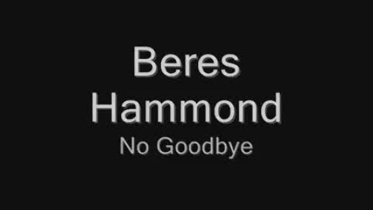 Beres Hammond - No Goodbye