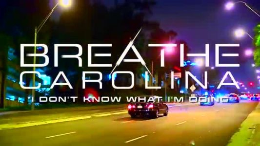 Breathe Carolina - I Don't Know What I'm Doing