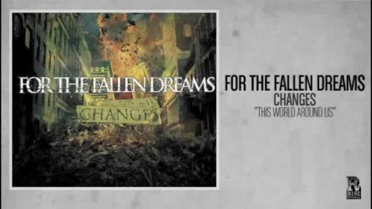 For the Fallen Dreams - This World Around Us