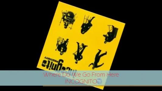 Incognito - Where Do We Go From Here