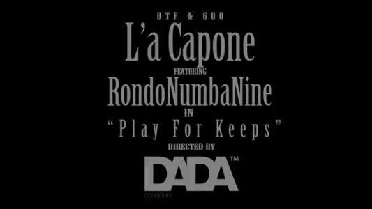 L'A Capone - Play For Keeps (Feat RondoNumbaNine)