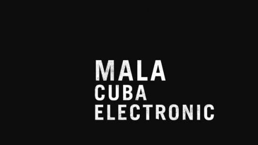 Mala - Cuba Electronic