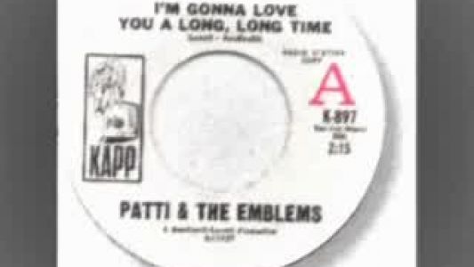 Patty & The Emblems - I'm Gonna Love You a Long, Long Time