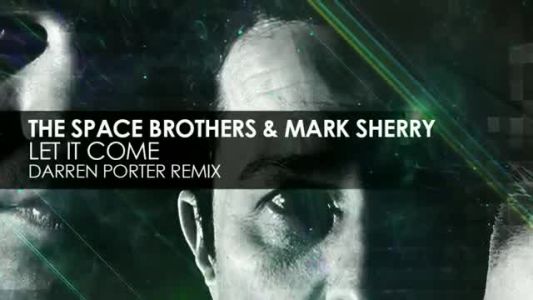 The Space Brothers - Let It Come (Darren Porter Remix)